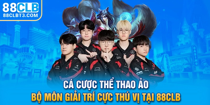 Cá Cược Thể Thao Ảo - Bộ Môn Giải Trí Cực Thú Vị Tại 88CLB