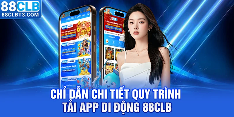 Chỉ dẫn chi tiết quy trình tải app di động 88CLB