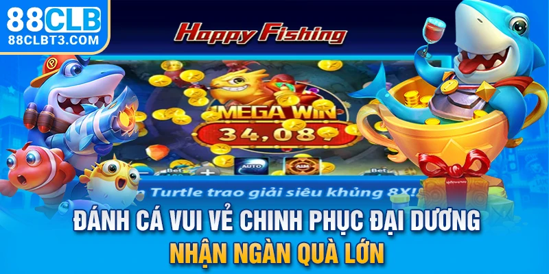 Đánh Cá Vui Vẻ - Chinh Phục Đại Dương, Nhận Ngàn Quà Lớn