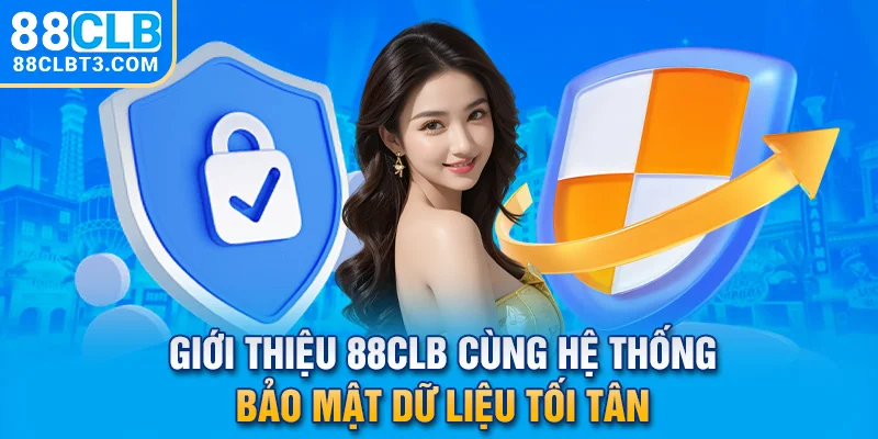 Giới thiệu 88CLB cùng hệ thống bảo mật dữ liệu tối tân