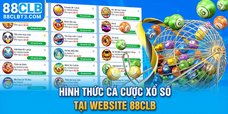 Hình thức cá cược xổ số tại website 88CLB