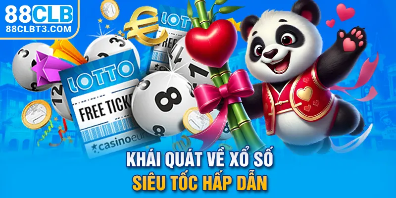 Khái quát về xổ số siêu tốc hấp dẫn