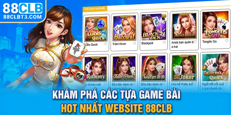 Khám phá các tựa game bài hot nhất website 88CLB