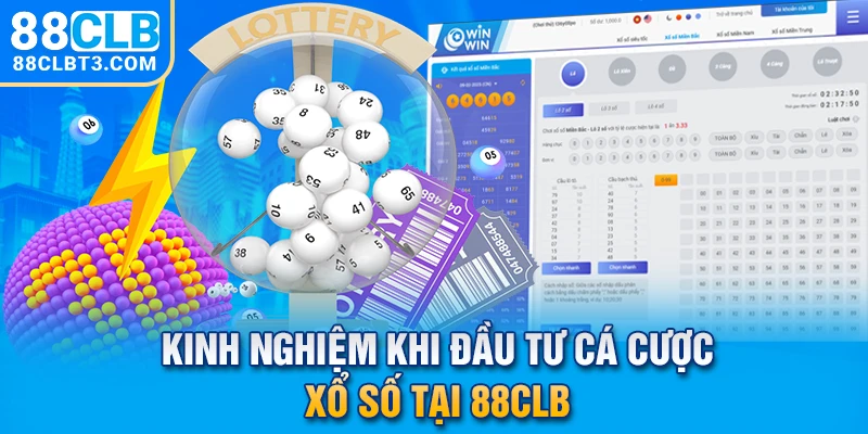 Kinh nghiệm khi đầu tư cá cược xổ số tại 88CLB