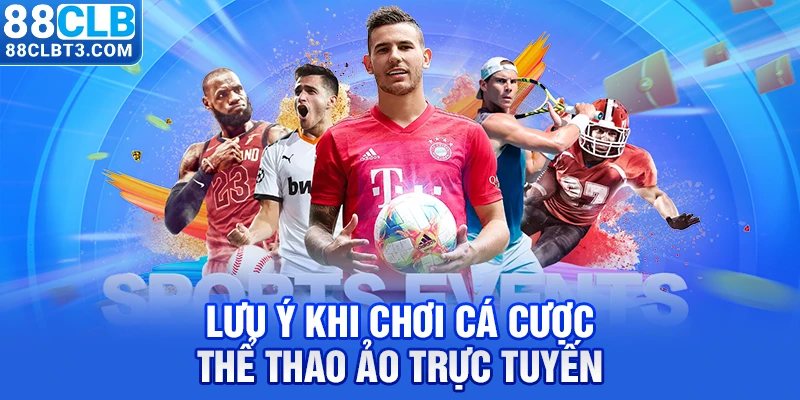 Lưu ý khi chơi cá cược thể thao ảo trực tuyến