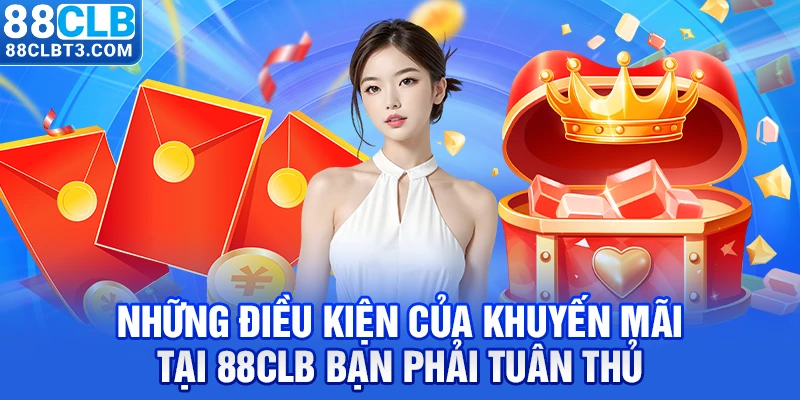 Những điều kiện của khuyến mãi tại 88clb bạn phải tuân thủ