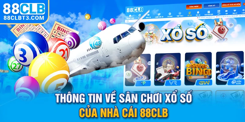 Thông tin về sân chơi xổ số của nhà cái 88CLB