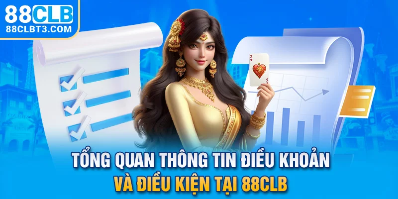 Tổng quan thông tin điều khoản và điều kiện tại 88CLB